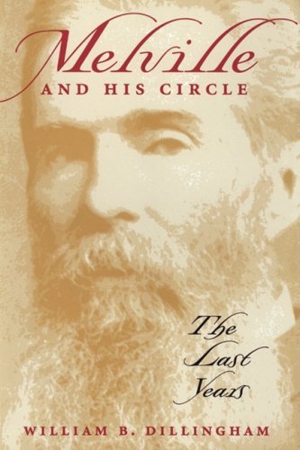 Cover for William B. Dillingham · Melville and His Circle: the Last Years (Paperback Book) (2008)