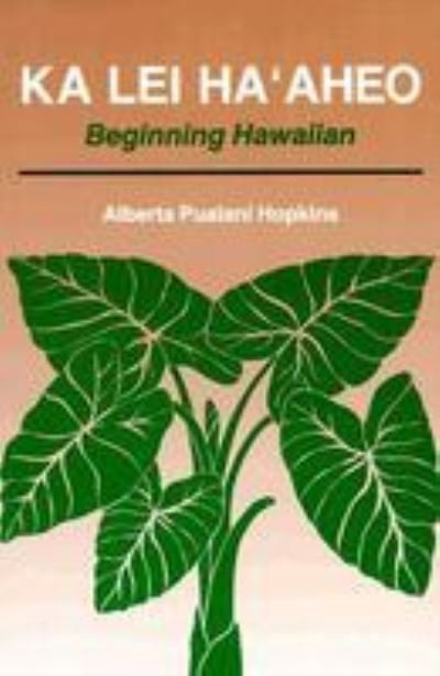 Cover for Alberta Pualani Hopkins · Ka Lei Ha'Aheo (Paperback Book) (1992)