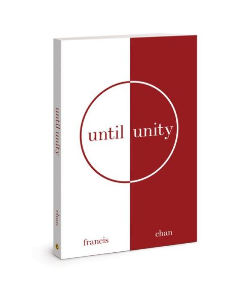 Until Unity - Francis Chan - Bøker - David C Cook Publishing Company - 9780830782727 - 1. april 2021