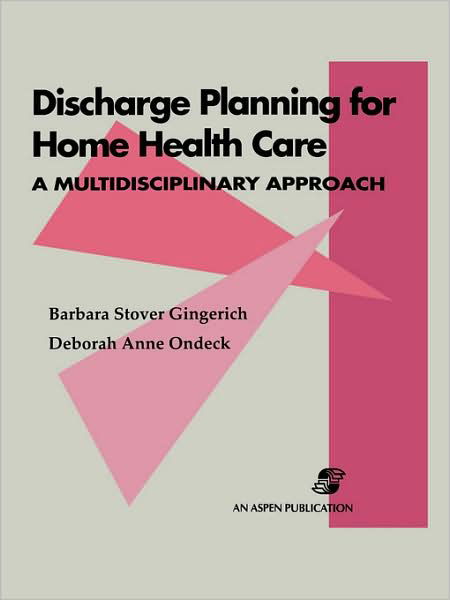 Cover for Barbara Stover Gingerich · Discharge Planning for Home Health Care:  A Multidisciplinary Approach: A Multidisciplinary Approach (Paperback Book) (1994)