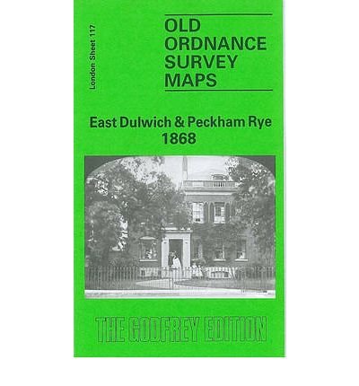 Cover for Mary Boast · East Dulwich and Peckham Rye 1868: London Sheet  117.1 - Old O.S. Maps of London (Map) [Facsimile of 1868 edition] (1986)