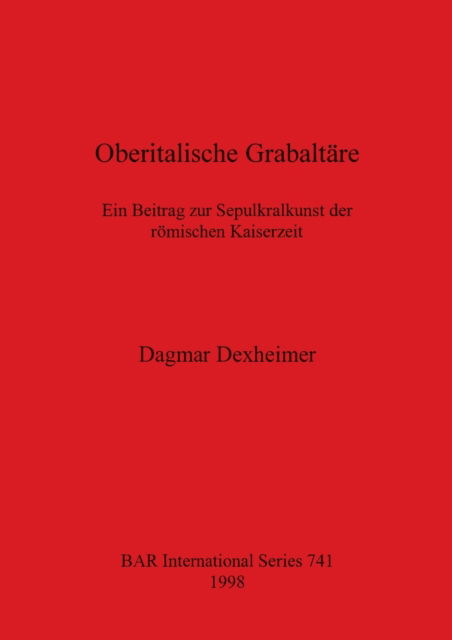 Cover for Dagmar Dexheimer · Oberitalische Grabalta?re (N/A) (1998)