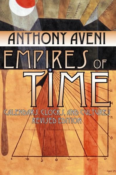 Cover for Anthony Aveni · Empires of Time: Calendars, Clocks, and Cultures (Taschenbuch) [Revised edition] (2002)