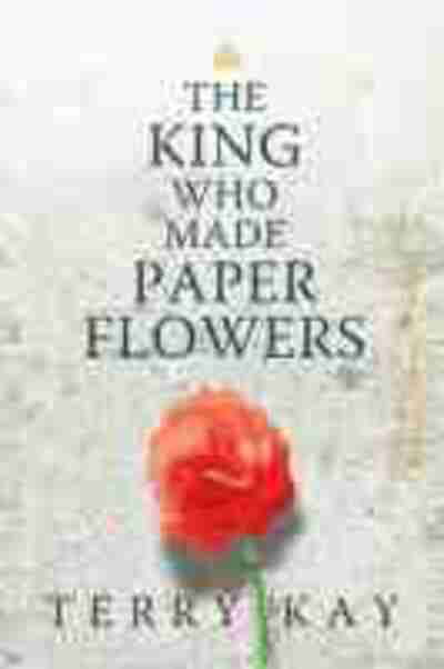 The King Who Made Paper Flowers: A Novel - Terry Kay - Books - Mercer University Press - 9780881467727 - November 30, 2020