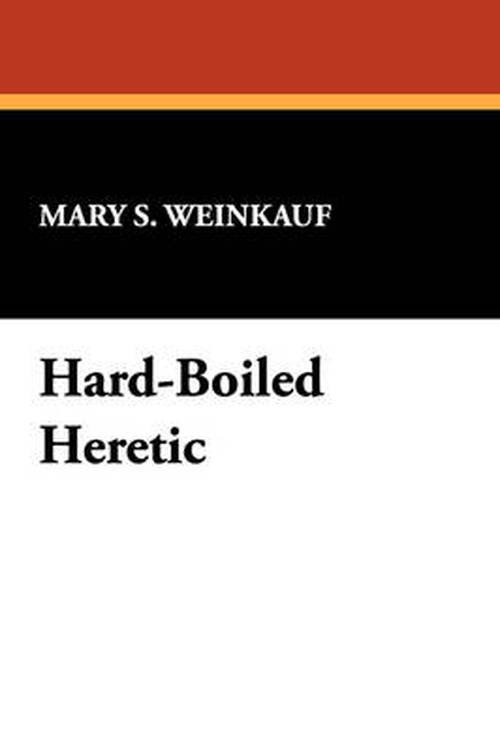 Cover for Mary S. Weinkauf · Hard-boiled Heretic (Brownstone Mystery Guides,) (Gebundenes Buch) (2008)