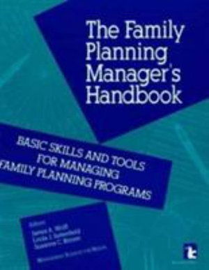 Cover for James Wolff · Family Planning Manager's Handbook: Basic Skills and Tools for Managing Family Planning Programmes (Paperback Book) (1995)