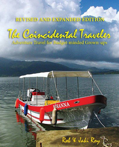 Cover for Jaki Roy · The Coincidental Traveler: Revised and Expanded Edition: Adventure Travel for Budget-minded Grown-ups (Paperback Book) (2014)