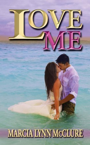 Marcia Lynn Mcclure · Love Me (Paperback Book) (2012)