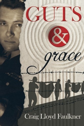 Cover for Craig Lloyd Faulkner · Guts &amp; Grace: a Story of Survival, Forgiveness, and Spiritual Awakening (Paperback Book) (2012)
