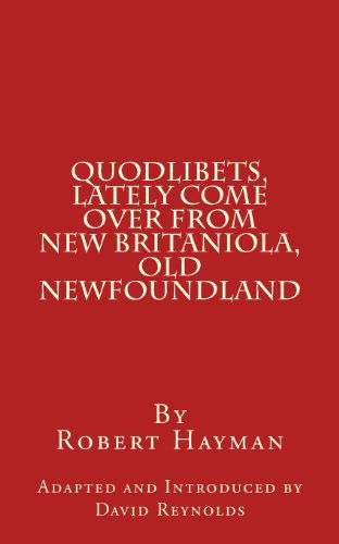 Cover for Robert Hayman · Quodlibets, Lately Come over from New Britaniola, Old Newfoundland (Paperback Book) (2013)