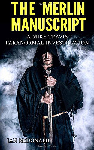 Cover for Jan Mcdonald · The Merlin Manuscript (A Mike Travis Paranormal Investigation) (Volume 6) (Paperback Book) (2014)