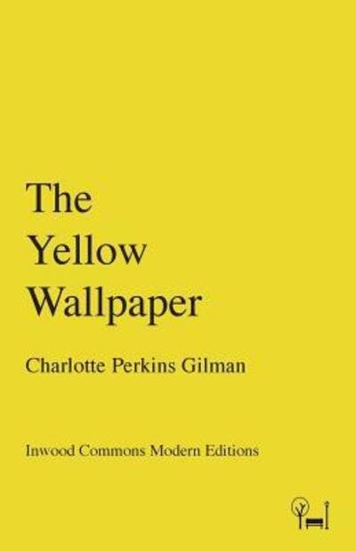 Cover for Charlotte Perkins Gilman · The Yellow Wallpaper (Pocketbok) (2017)