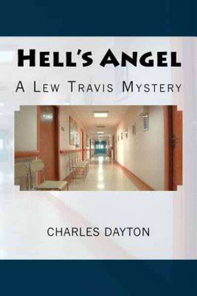 Cover for Charles Dayton · Hell's Angel A Lew Travis Mystery (Paperback Book) (2018)