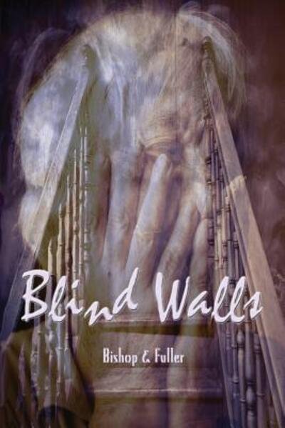 Blind Walls - Conrad Bishop - Books - Wordworkers Press - 9780999728727 - June 1, 2019