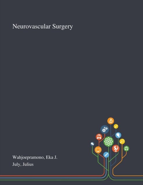 Neurovascular Surgery - Eka J Wahjoepramono - Books - Saint Philip Street Press - 9781013270727 - October 8, 2020