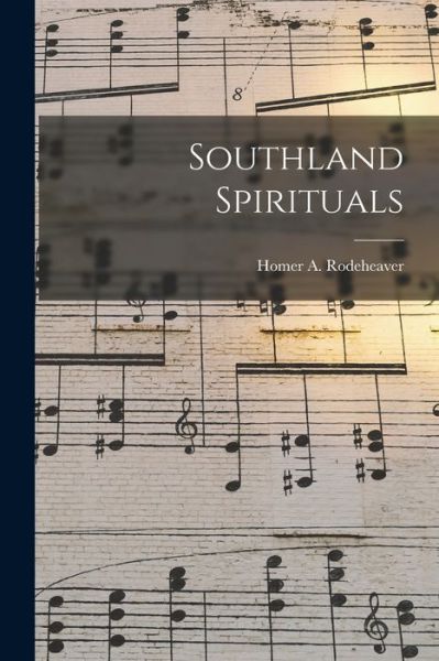 Cover for Homer a (Homer Alvan) 1 Rodeheaver · Southland Spirituals (Paperback Book) (2021)