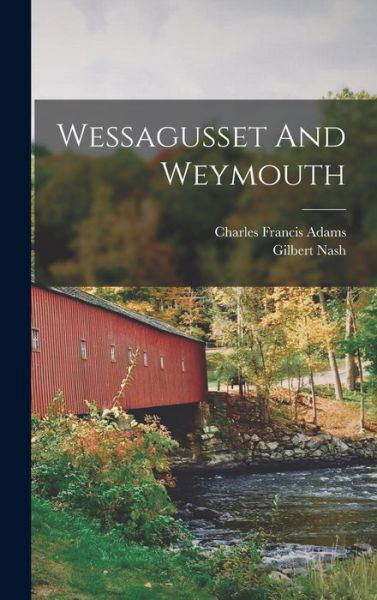 Cover for Charles Francis Adams · Wessagusset and Weymouth (Book) (2022)