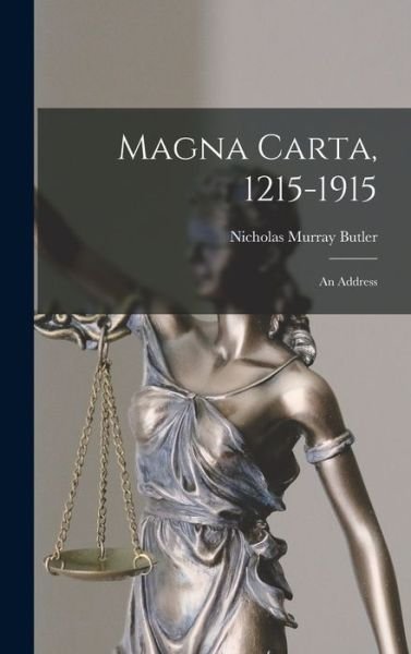Magna Carta, 1215-1915 - Nicholas Murray Butler - Bücher - Creative Media Partners, LLC - 9781018808727 - 27. Oktober 2022