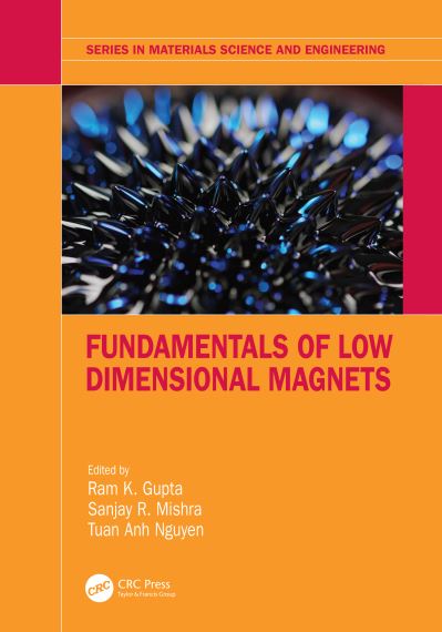 Fundamentals of Low Dimensional Magnets - Series in Materials Science and Engineering - Ram K. Gupta - Livros - Taylor & Francis Ltd - 9781032048727 - 29 de agosto de 2022