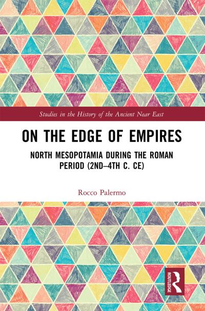 Cover for Palermo, Rocco (University of Groningen, The Netherlands) · On the Edge of Empires: North Mesopotamia During the Roman Period (2nd – 4th c. CE) - Studies in the History of the Ancient Near East (Paperback Book) (2021)