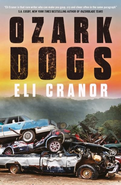 Cover for Eli Cranor · Ozark Dogs: GUARDIAN BEST CRIME AND THRILLERS OF 2023 (Hardcover bog) (2023)