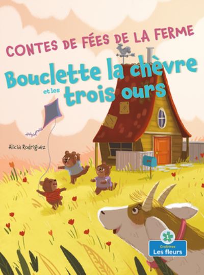 Cover for Alicia Rodriguez · La Chèvre Aux Boucles Lilas Et Les Trois Ours (Paperback Book) (2021)