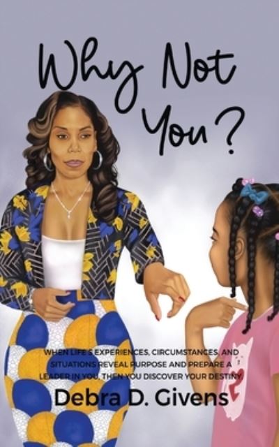 Cover for Debra Givens · Why Not You (Paperback Book) (2021)