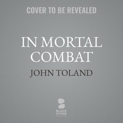 Cover for John Toland · In Mortal Combat (CD) (2019)