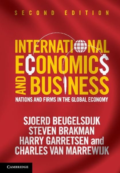 Cover for Beugelsdijk, Sjoerd (Rijksuniversiteit Groningen, The Netherlands) · International Economics and Business: Nations and Firms in the Global Economy (Hardcover bog) [2 Revised edition] (2013)