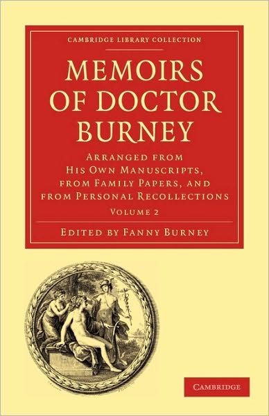 Cover for Frances Burney · Memoirs of Doctor Burney: Arranged from His Own Manuscripts, from Family Papers, and from Personal Recollections - Cambridge Library Collection - Music (Paperback Book) (2010)