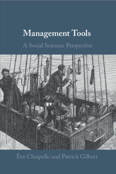 Cover for Chiapello, Eve (Ecole des Hautes Etudes en Sciences Sociales, Paris) · Management Tools: A Social Sciences Perspective (Paperback Book) [New edition] (2022)