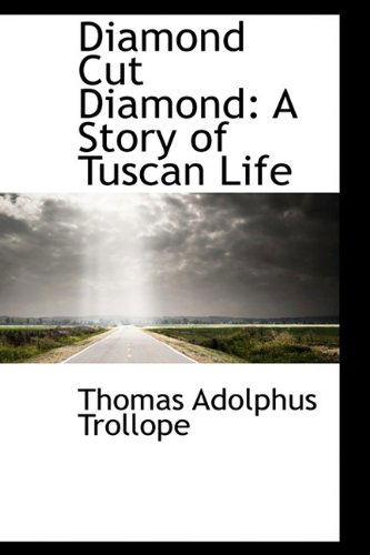 Cover for Thomas Adolphus Trollope · Diamond Cut Diamond: a Story of Tuscan Life (Paperback Book) (2009)