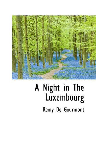 Cover for Remy De Gourmont · A Night in the Luxembourg (Hardcover Book) (2009)