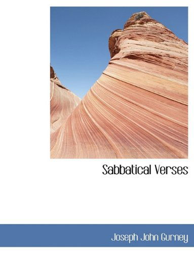 Cover for Joseph John Gurney · Sabbatical Verses (Paperback Book) [Large Type edition] (2009)