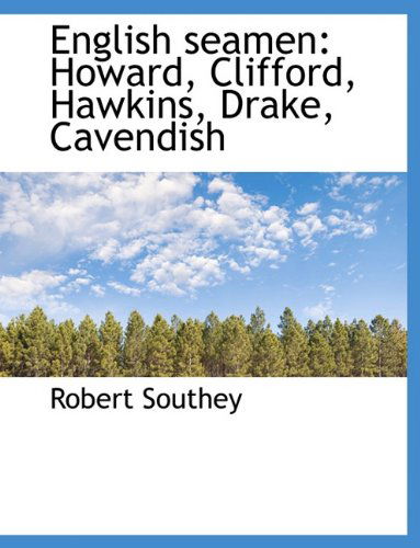 Cover for Robert Southey · English Seamen: Howard, Clifford, Hawkins, Drake, Cavendish (Hardcover Book) (2009)