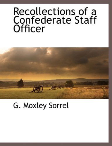 Cover for G Moxley Sorrel · Recollections of a Confederate Staff Officer (Paperback Book) (2010)