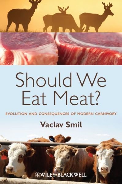 Cover for Smil, Vaclav (University of Manitoba, Winnipeg, Canada) · Should We Eat Meat?: Evolution and Consequences of Modern Carnivory (Paperback Bog) (2013)
