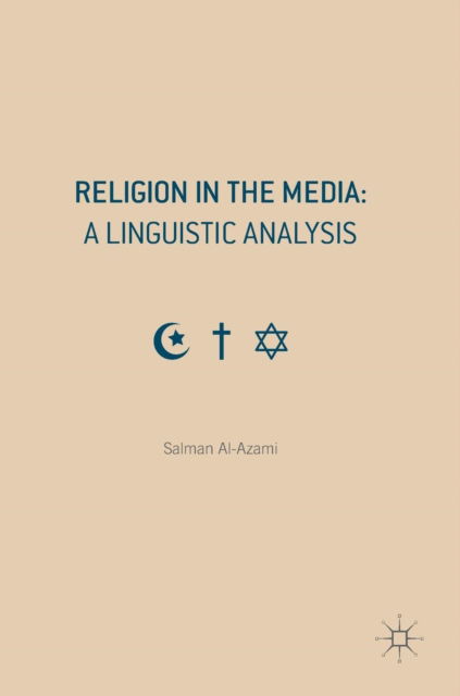 Cover for Salman Al-Azami · Religion in the Media: A Linguistic Analysis (Hardcover Book) [1st ed. 2016 edition] (2016)