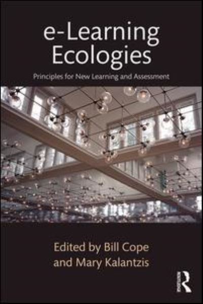 Cover for Bill Cope · E-learning Ecologies: Principles for New Learning and Assessment (Paperback Book) (2017)