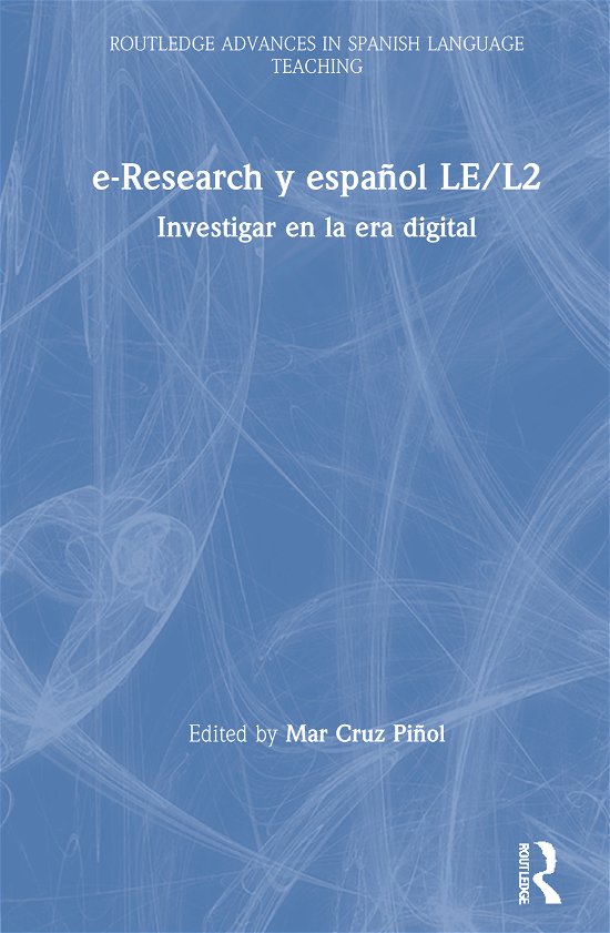 Cover for Javier Munoz-Basols · E-research Y Espanol Le/l2: Investigar en La Era Digital - Routledge Advances in Spanish Language Teaching (Hardcover bog) (2021)