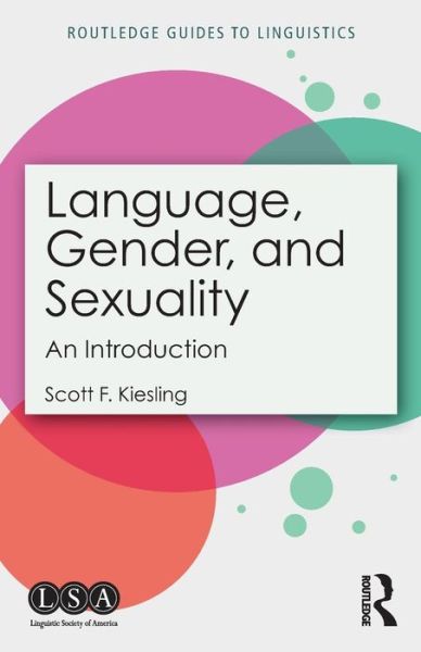 Cover for Scott F. Kiesling · Language, Gender, and Sexuality: An Introduction - Routledge Guides to Linguistics (Paperback Book) (2019)