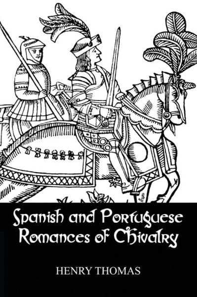 Spanish and Portuguese Romances of Chivalry - Henry Thomas - Books - Taylor & Francis Ltd - 9781138982727 - October 11, 2016