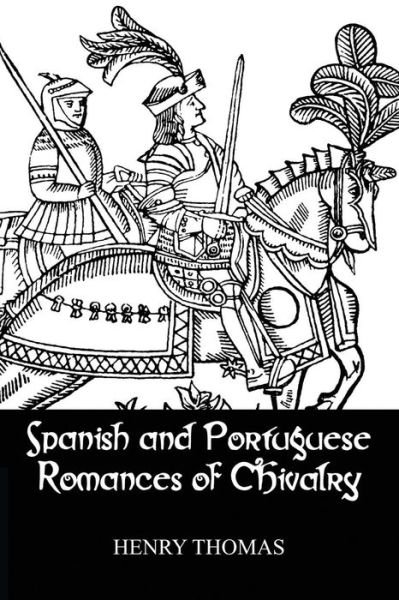 Cover for Henry Thomas · Spanish and Portuguese Romances of Chivalry (Paperback Bog) (2016)