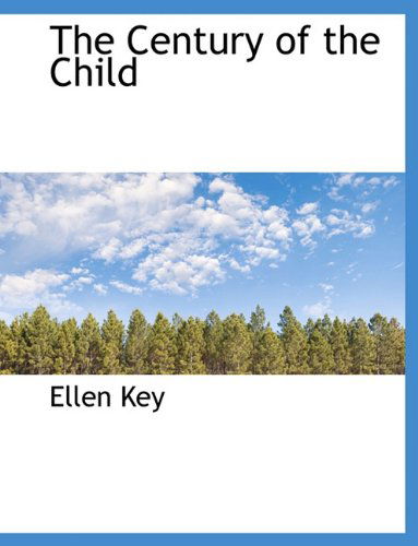 Cover for Ellen Key · The Century of the Child (Paperback Book) (2010)