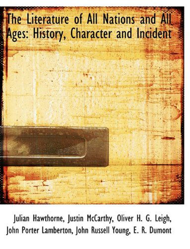 Cover for Oliver H. G. Leigh · The Literature of All Nations and All Ages: History, Character and Incident (Hardcover Book) (2010)