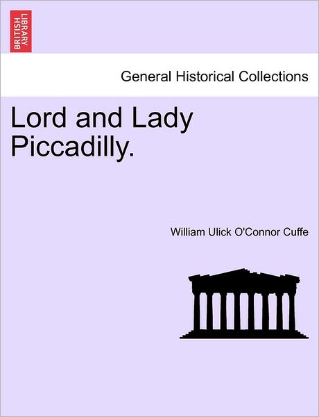 Cover for William Ulick O Cuffe · Lord and Lady Piccadilly. (Paperback Book) (2011)