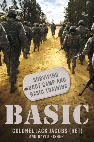 Cover for Jack Jacobs · Basic: Surviving Boot Camp and Basic Training (Paperback Book) (2013)