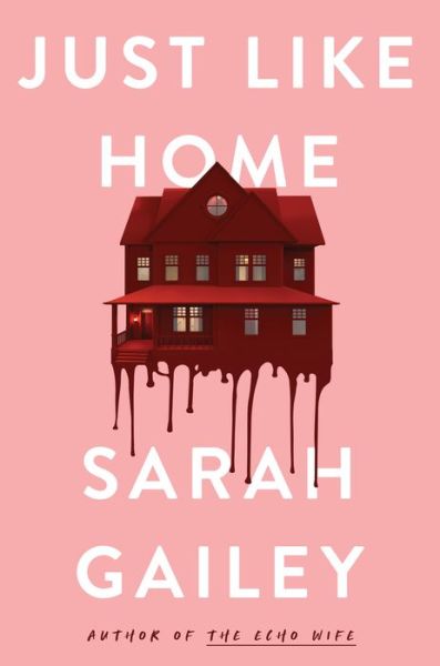 Cover for Sarah Gailey · Just Like Home (Inbunden Bok) (2022)