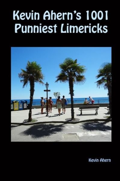 Cover for Kevin Ahern · Kevin Ahern's 1001 Punniest Limericks (Paperback Book) (2014)