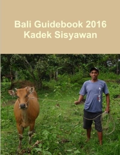 Cover for Kadek Sisyawan · Bali Guidebook 2016 (Pocketbok) (2015)